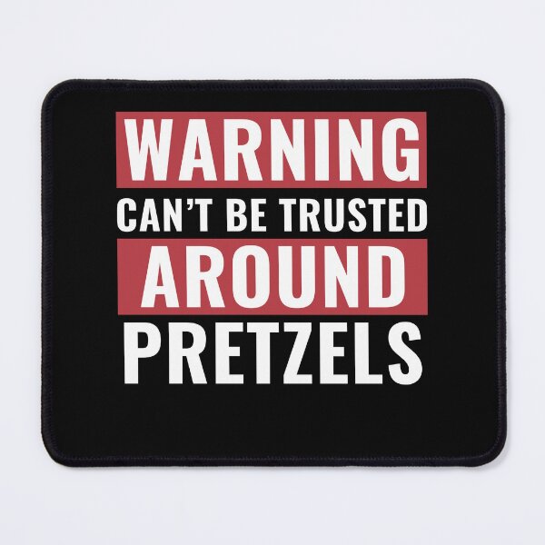 Item preview, Can't Be Trusted Around Pretzels Funny designed and sold by BlueBerry-Pengu.