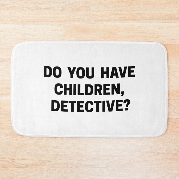 Item preview, Exactly Right Merch Do You Have Children Detective designed and sold by ILLUCEND-ARTS.