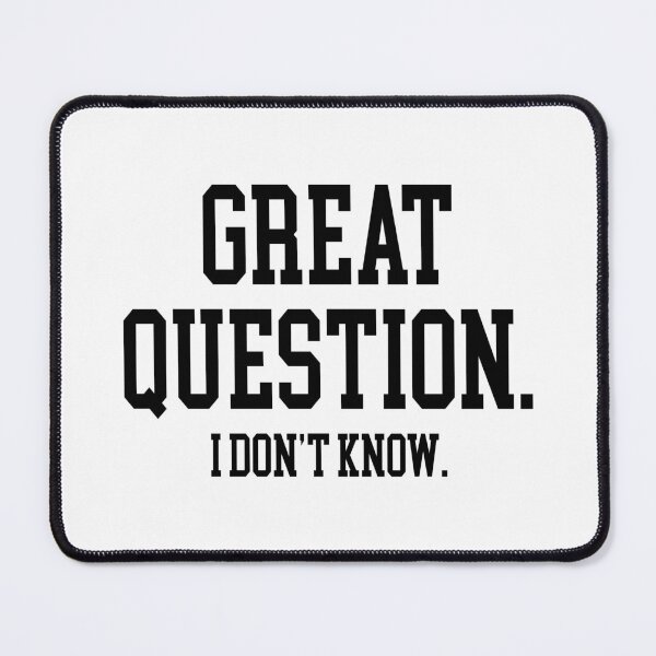 Item preview, Exactly Right Merch Great Question designed and sold by ILLUCEND-ARTS.