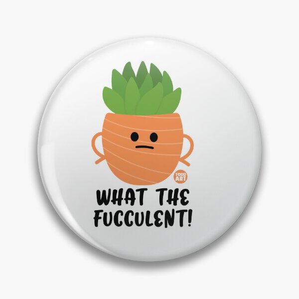 Item preview, WHAT THE FUCCULENT designed and sold by TODD GOLDMAN.