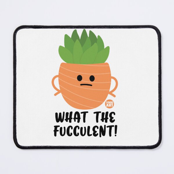Item preview, WHAT THE FUCCULENT designed and sold by TODD GOLDMAN.