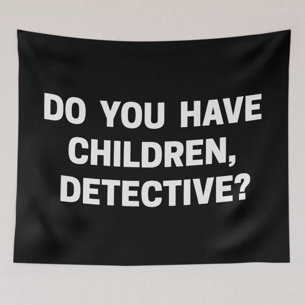 Item preview, Exactly Right Merch Do You Have Children Detective designed and sold by ILLUCEND-ARTS.