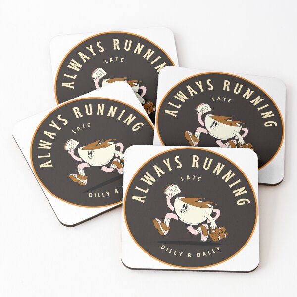 Item preview, Always Running Late Dilly & Dally Coffee designed and sold by CrystalWillette.
