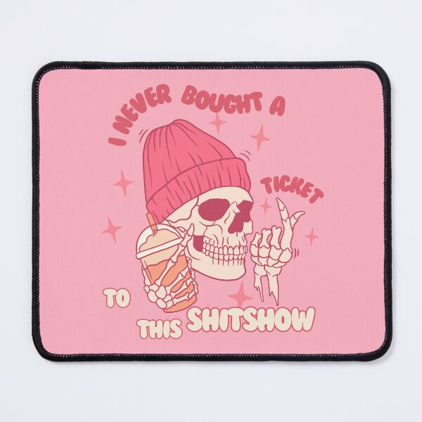 Item preview, I Never Bought a Ticket To This Shitshow designed and sold by SleepingFoxy.