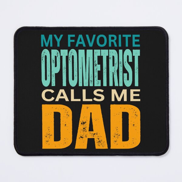 Item preview,      My favorite Optometrist  calls me Dad 2024 designed and sold by erozzz.