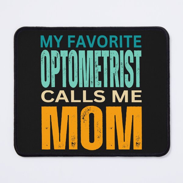 Item preview,      My favorite Optometrist  calls me Mom 2024 designed and sold by erozzz.