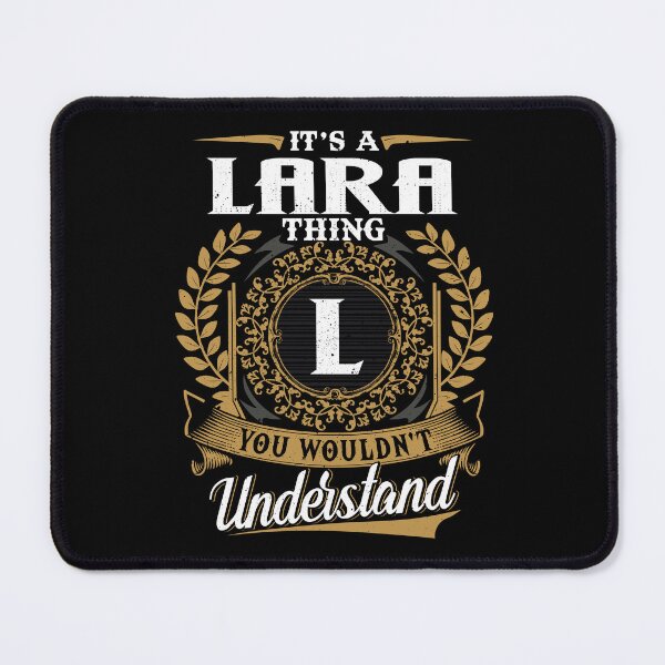 Item preview, It Is A Lara Thing You Wouldnt Understand  designed and sold by Huck-me.
