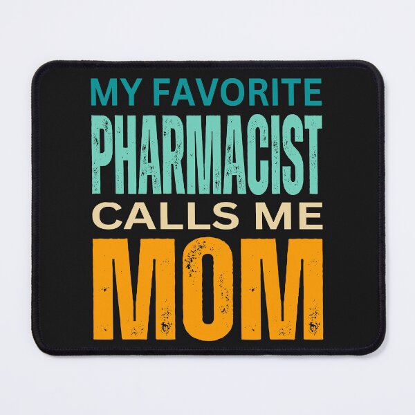 Item preview,      My favorite Pharmacist  calls me Mom 2024 designed and sold by erozzz.