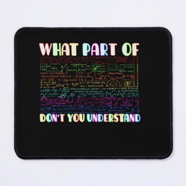 Item preview, What Part Of Don't You Understand Funny Geometry Math Teacher, Teacher Appreciation, Problem Solver, Mathematician, Sarcastic Teacher designed and sold by behindthefacts.