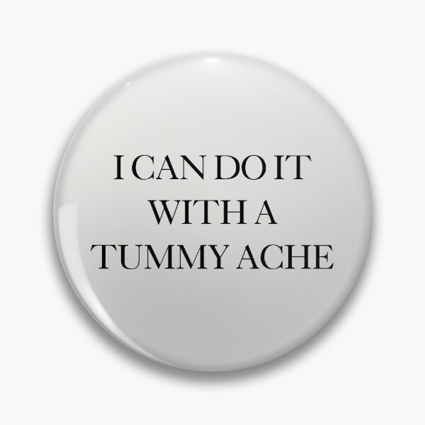 Item preview, I can do it with a broken heart - tummy ache, crons, taylor swift, tortured poets department designed and sold by tziggles.