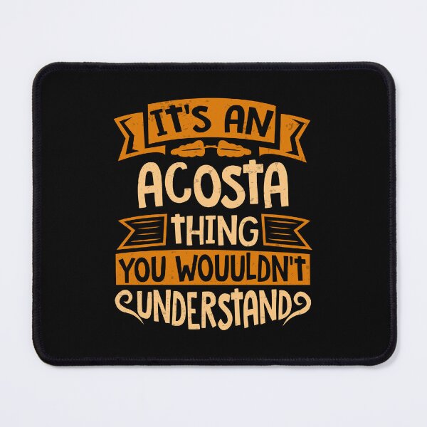 Item preview, It Is An Acosta Thing You Wouldn't Understand designed and sold by Share-me.
