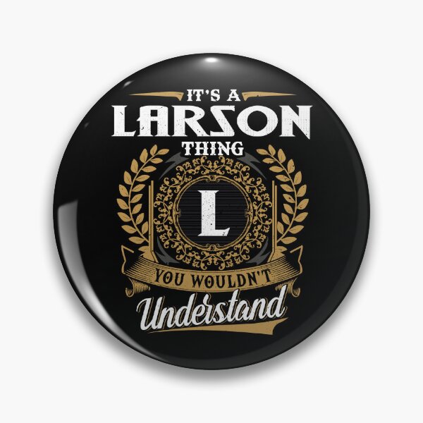 Item preview, It Is A Larson Thing You Wouldnt Understand  designed and sold by Huck-me.