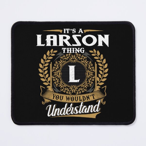 Item preview, It Is A Larson Thing You Wouldnt Understand  designed and sold by Huck-me.