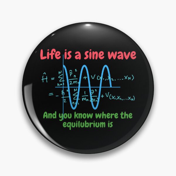 Item preview, Life is a sine wave, and you know where the equilibrium is designed and sold by NoetherSym.