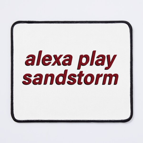 Item preview, Alexa Play Sandstorm designed and sold by Tristen Adams.