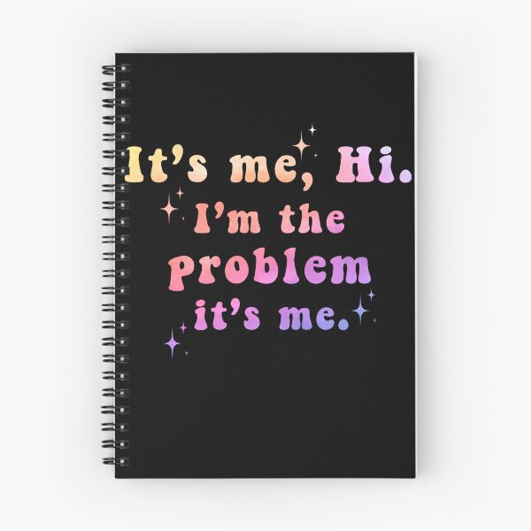 Item preview,  It's Me Hi I'm the Problem It's Me  designed and sold by Zikozaki.