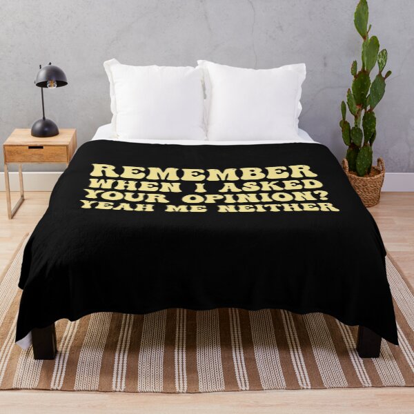 Item preview, Remember When I Asked Your Opinion Yeah Me Neither Saying designed and sold by Amineharoni.