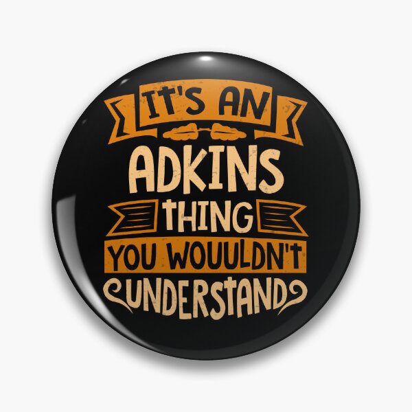 Item preview, It Is An Adkins Thing You Wouldn't Understand designed and sold by Share-me.