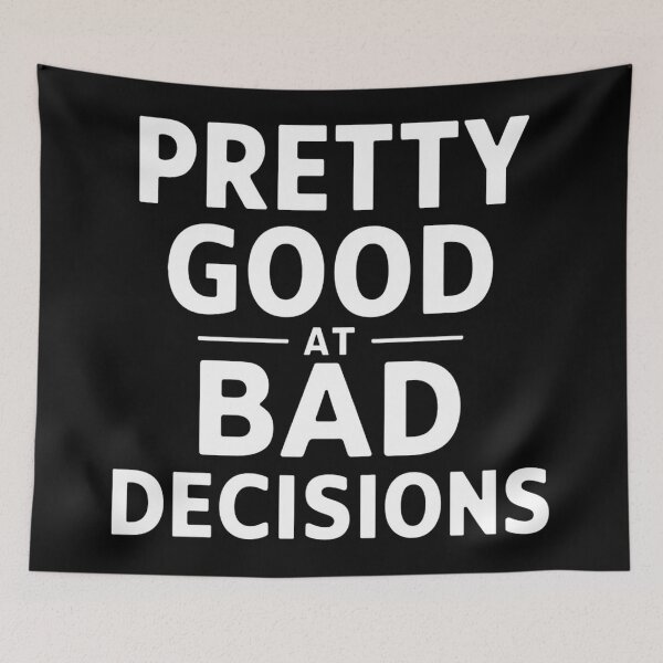 Item preview, Pretty Good At Bad Decisions designed and sold by Hairball-Pets.