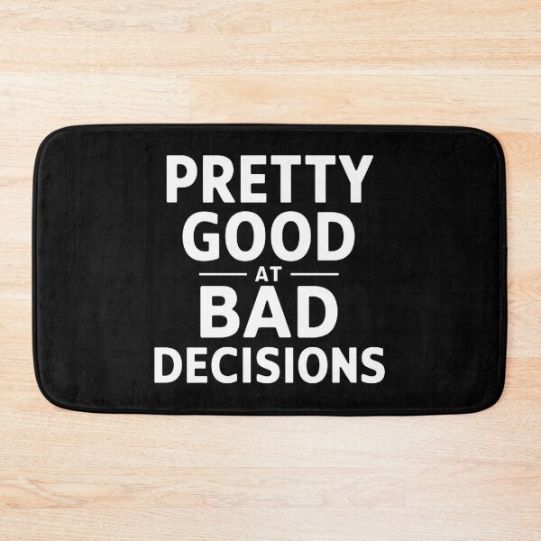 Item preview, Pretty Good At Bad Decisions designed and sold by Hairball-Pets.