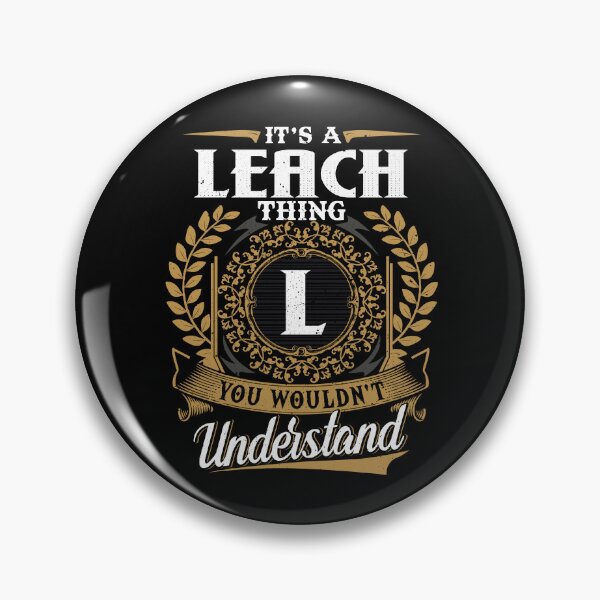 Item preview, It Is A Leach Thing You Wouldnt Understand  designed and sold by Huck-me.