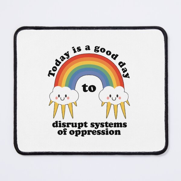 Item preview, Today is a good day to disrupt systems of oppression designed and sold by Mamado-sakou.