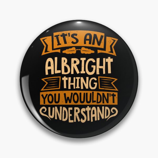 Item preview, It Is An Albright Thing You Wouldn't Understand designed and sold by Share-me.