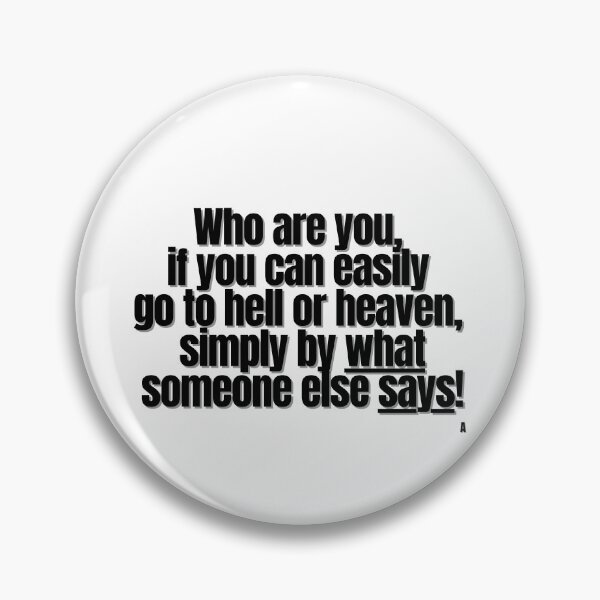Item preview, Who are you, if you can easily go to hell or heaven, simply by what someone else says! designed and sold by Finds.