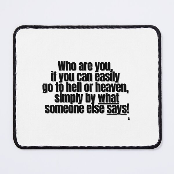 Item preview, Who are you, if you can easily go to hell or heaven, simply by what someone else says! designed and sold by Finds.