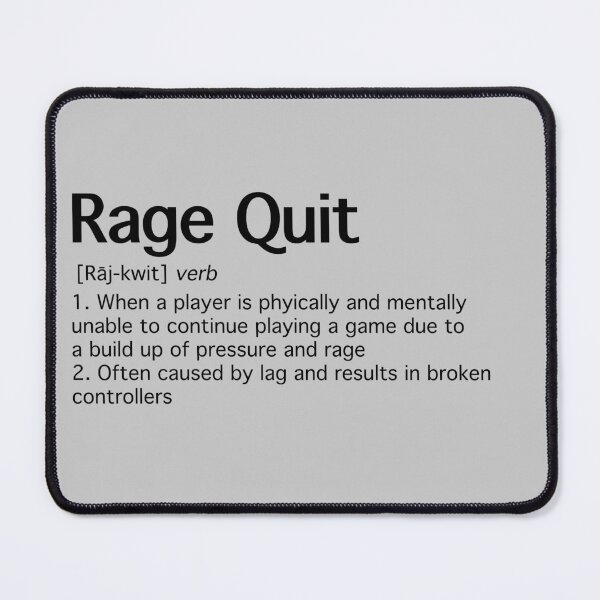 Item preview, Rage Quitting designed and sold by Mysterious Goose .