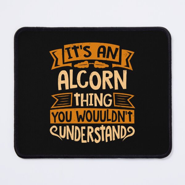 Item preview, It Is An Alcorn Thing You Wouldn't Understand designed and sold by Share-me.