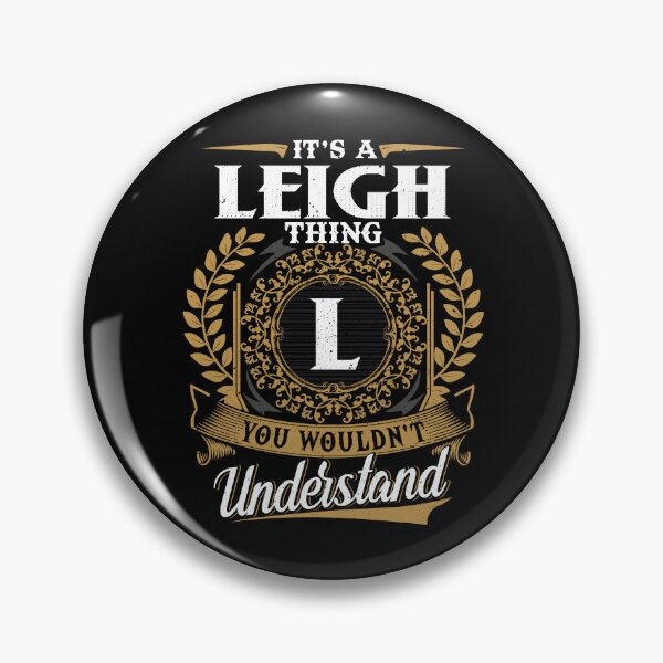 Item preview, It Is A Leigh Thing You Wouldnt Understand  designed and sold by Huck-me.
