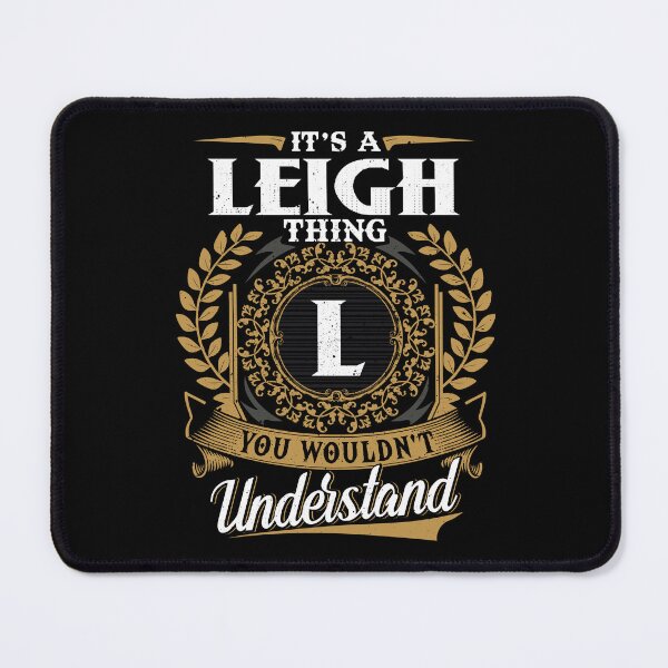 Item preview, It Is A Leigh Thing You Wouldnt Understand  designed and sold by Huck-me.