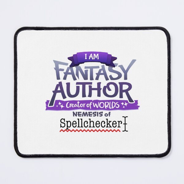 Item preview, Fantasy Author - Creator of Worlds, Nemesis of Spellchecker designed and sold by EarlyOwl.
