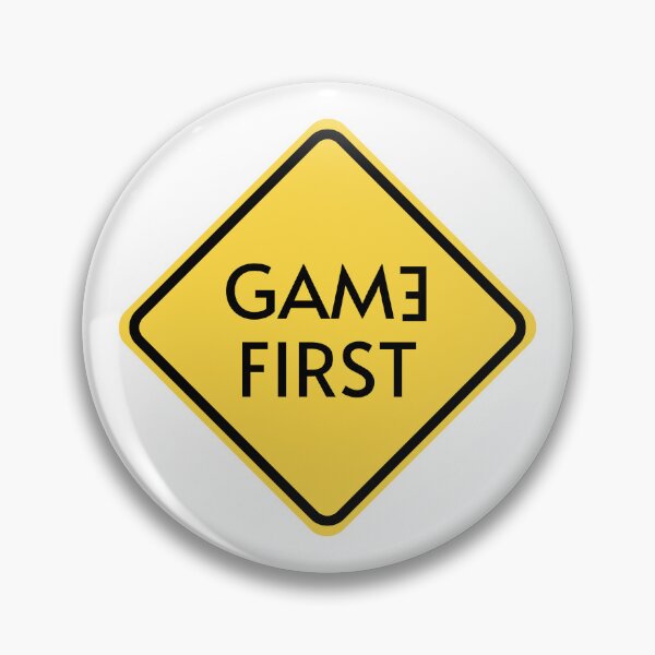 Item preview, GAME FIRST CAUTION Sign joke designed and sold by nacidon.