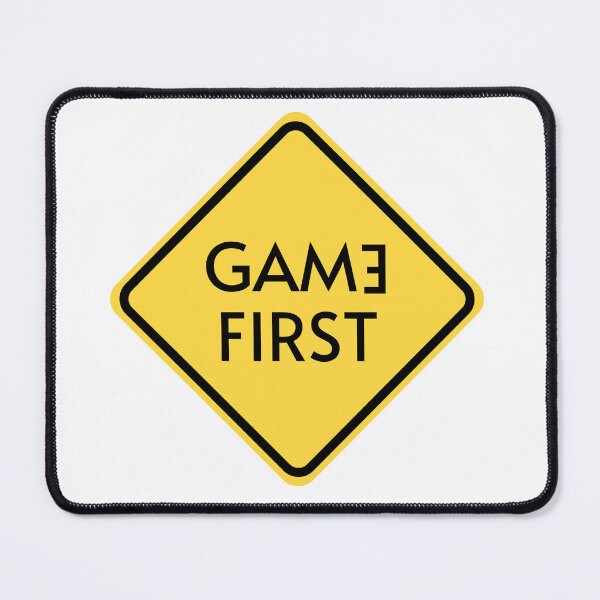 Item preview, GAME FIRST CAUTION Sign joke designed and sold by nacidon.