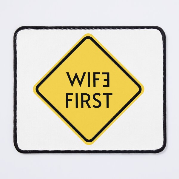 Item preview, WIFE FIRST CAUTION Sign joke designed and sold by nacidon.
