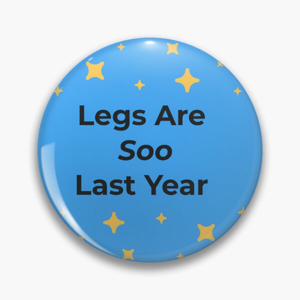 Item preview, Legs are Soo Last Year designed and sold by CripCircuit.