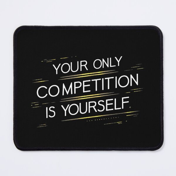 Item preview, Your Only Competition Is Yourself  designed and sold by matrena12.