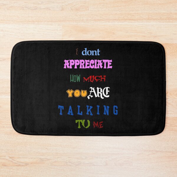 Item preview, i dont appreciate how much you are talking to me many font meme text designed and sold by Michael Stewart.
