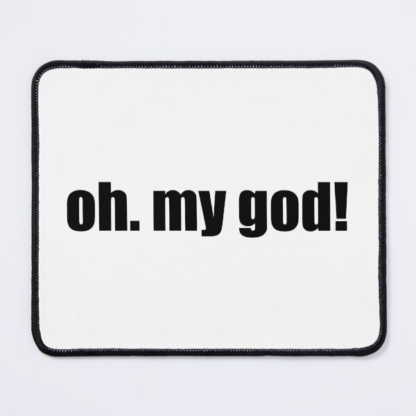 Item preview, oh. my god! designed and sold by mavagraphics.
