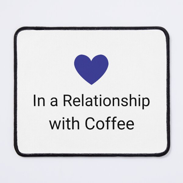 Item preview, In a Relationship with Coffee designed and sold by UnCoverDesign.