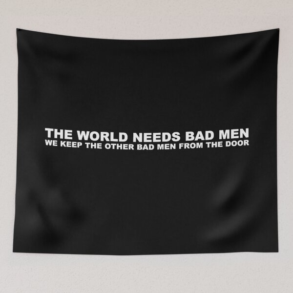 Item preview, The world needs bad men. We keep the other bad men from the door.  designed and sold by metropol.
