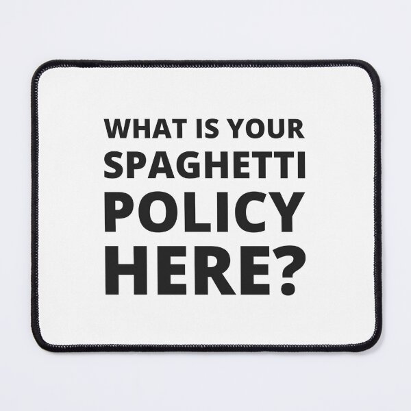 Item preview, What is your spaghetti policy here? designed and sold by ThunderStuff.