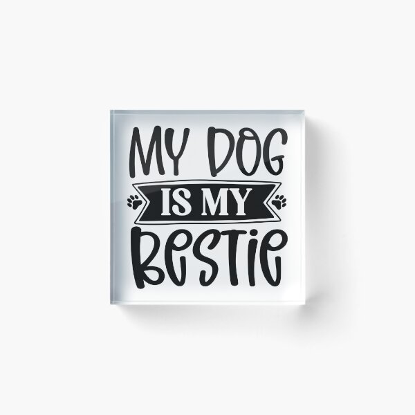 Item preview, my dog is my besties  designed and sold by vandepasch.