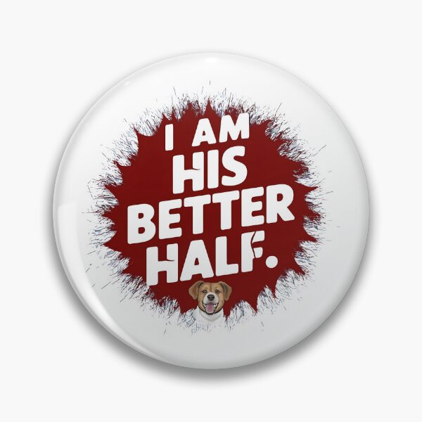 Item preview, Dog Lovers Couple, I`m His Better Half Funny Typography Design  designed and sold by Raise2Shine.