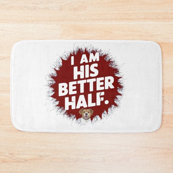 Item preview, Dog Lovers Couple, I`m His Better Half Funny Typography Design  designed and sold by Raise2Shine.