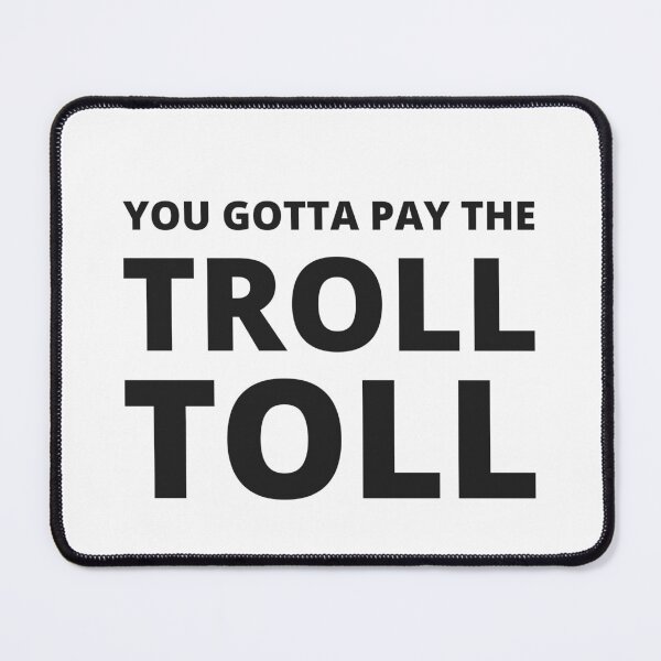 Item preview, You gotta pay the troll toll designed and sold by ThunderStuff.