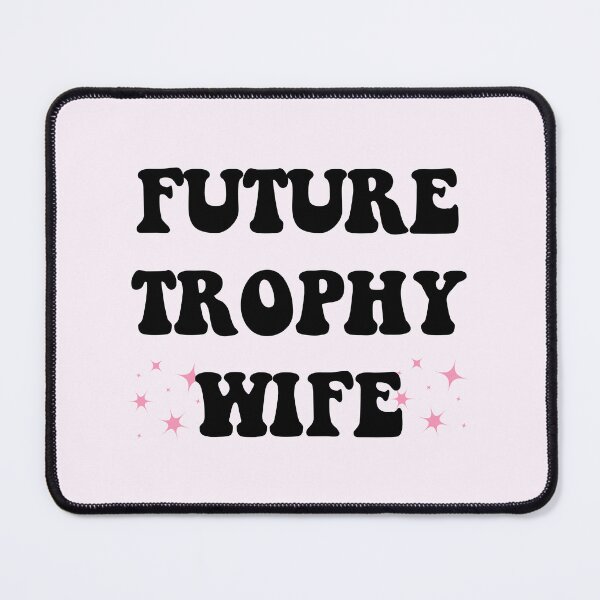 Item preview, Future Trophy Wife designed and sold by marsh  designs.