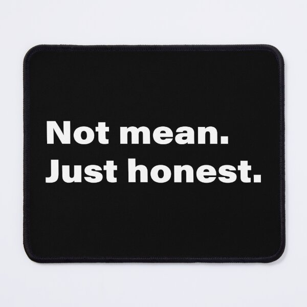 Item preview, Not mean. Just honest. designed and sold by INK Chic Designs.